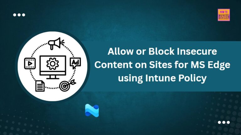 Allow or Block Insecure Content on Sites for MS Edge using Intune Policy 1