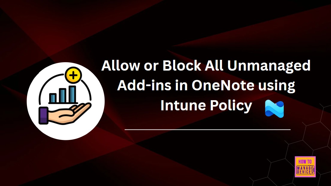 Allow or Block All Unmanaged Add-ins in OneNote using Intune Policy 1