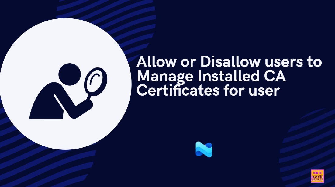 Allow or Disallow users to Manage Installed CA Certificates for user 1