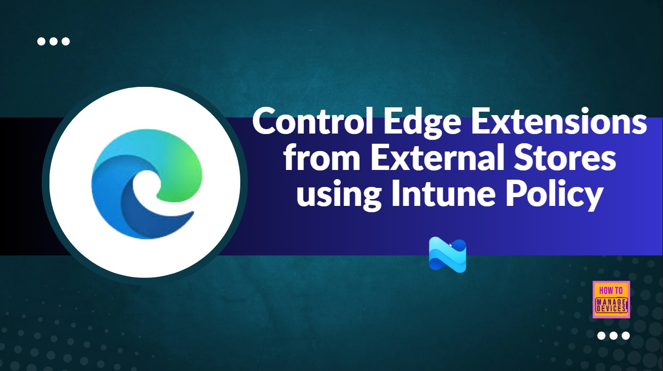 Control Edge Extensions from External Stores using Intune Policy