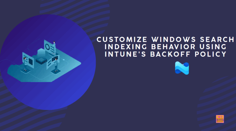 Customize Windows Search Indexing Behavior using Intune's Backoff Policy