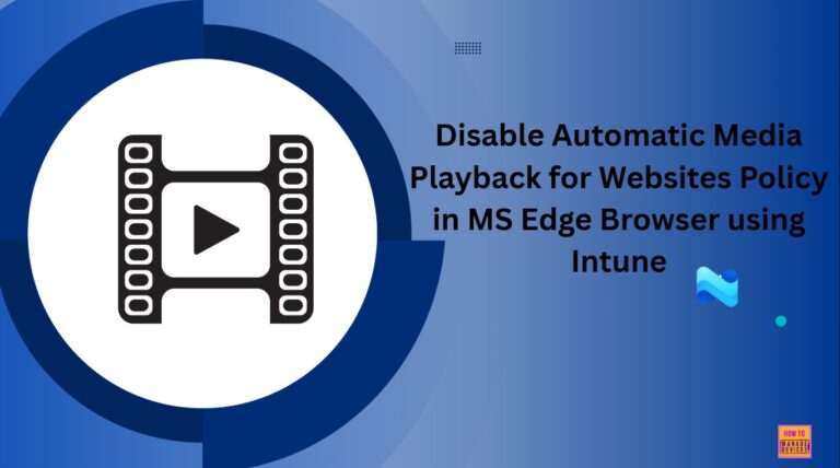 Disable Automatic Media Playback for Websites Policy in MS Edge Browser using Intune