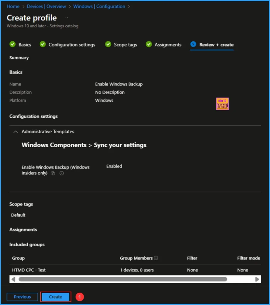Easy way to Enable Windows Backup using Microsoft Intune Configuration 10 Easy way to Enable Windows Backup using Microsoft Intune Configuration. Fig. 10