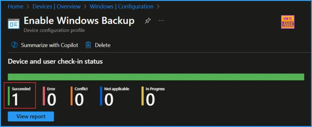 Easy way to Enable Windows Backup using Microsoft Intune Configuration 11 Easy way to Enable Windows Backup using Microsoft Intune Configuration. Fig. 11