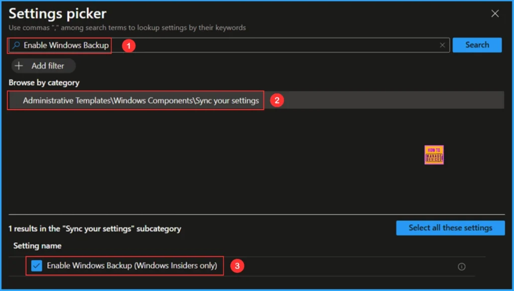 Easy way to Enable Windows Backup using Microsoft Intune Configuration 6 Easy way to Enable Windows Backup using Microsoft Intune Configuration. Fig. 6