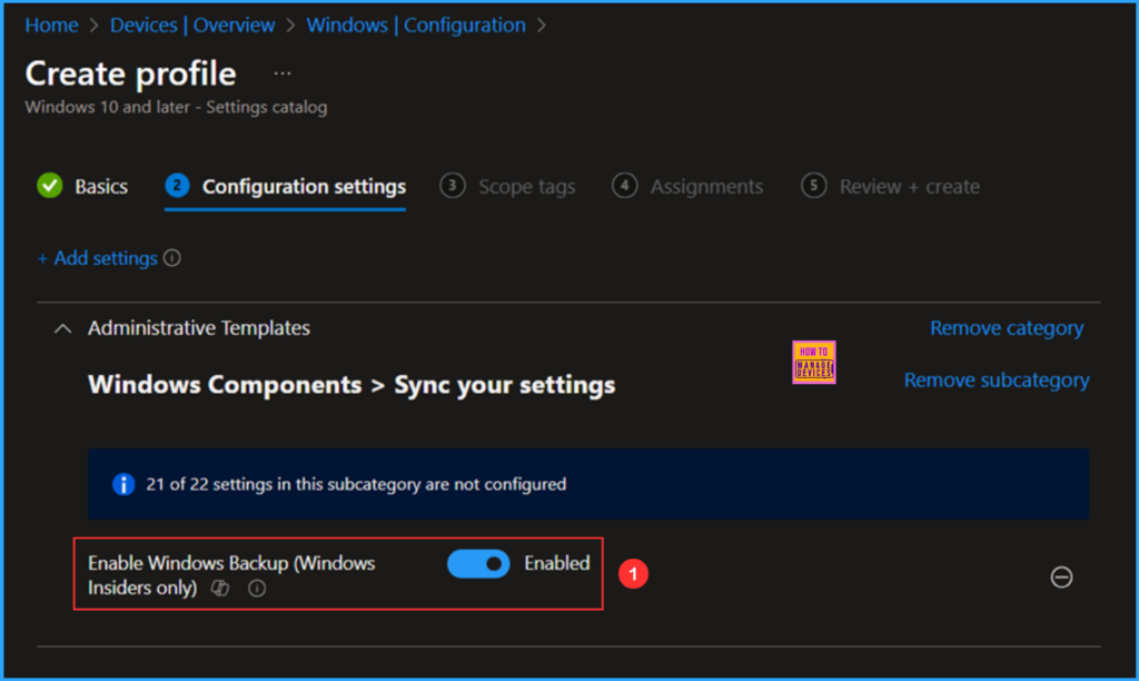 Easy way to Enable Windows Backup using Microsoft Intune Configuration 7 Easy way to Enable Windows Backup using Microsoft Intune Configuration. Fig. 7