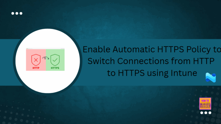 Enable Automatic HTTPS Policy to Switch Connections from HTTP to HTTPS using Intune