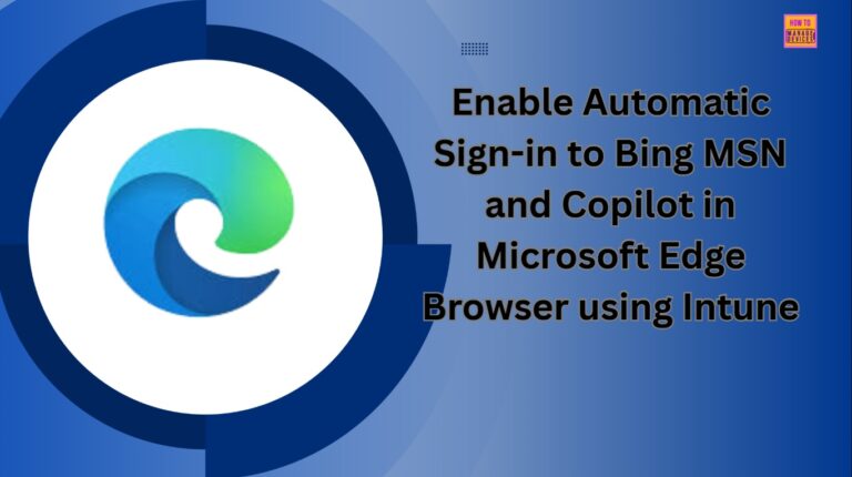Enable Automatic Sign-in to Bing MSN and Copilot in Microsoft Edge Browser using Intune