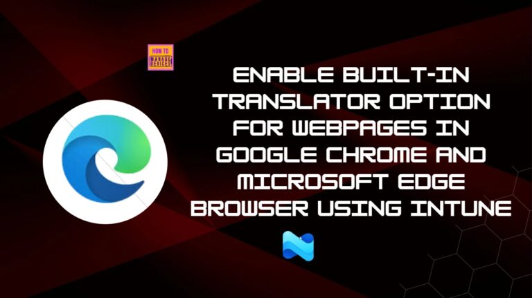 Enable Built-In Translator Option for Webpages in Google Chrome and Microsoft Edge Browser using Intune