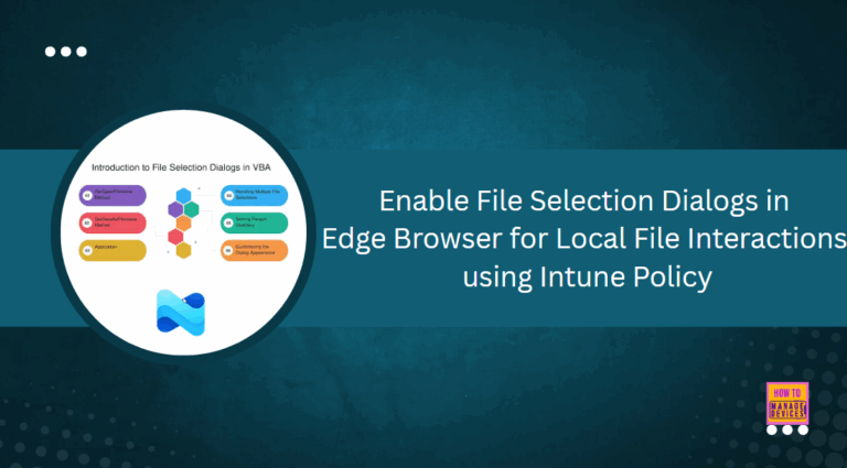 Enable File Selection Dialogs in Edge Browser for Local File Interactions using Intune Policy