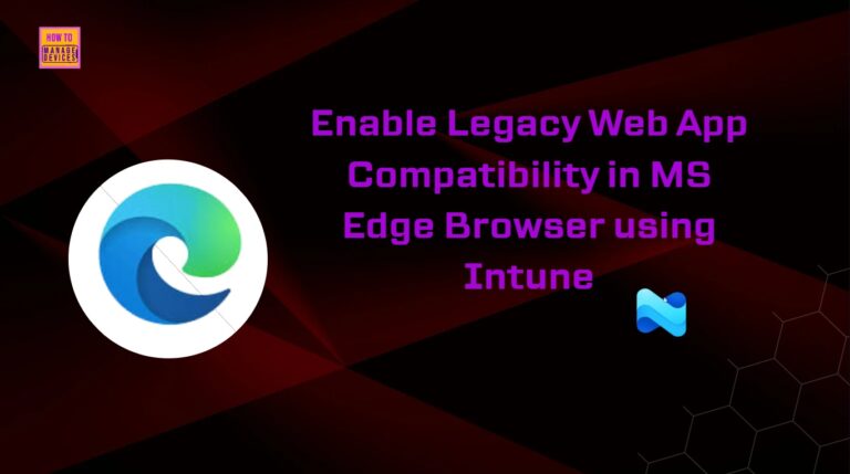 Enable Legacy Web App Compatibility in MS Edge Browser using Intune