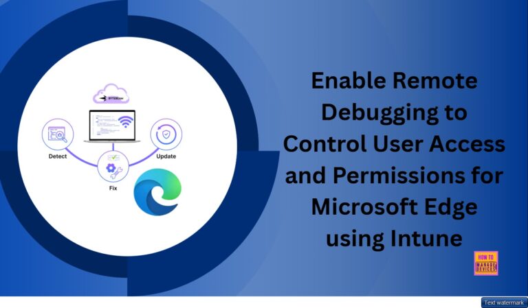 Enable Remote Debugging to Control User Access and Permissions for Microsoft Edge using Intune