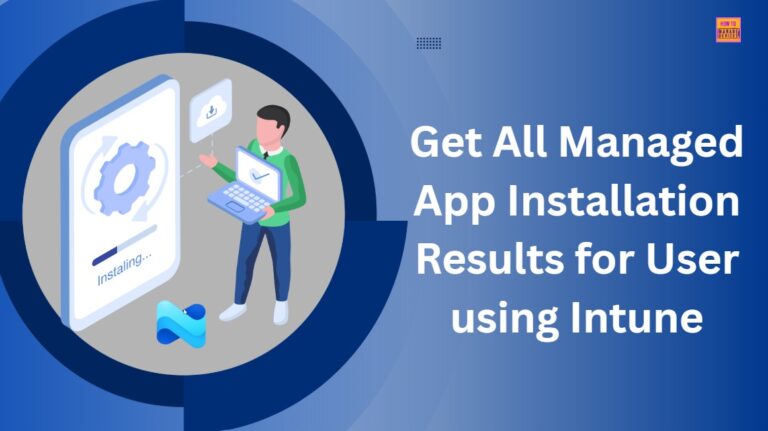 Get-All-Managed-App-Installation-Results-for-User-using-Intune-Explorer