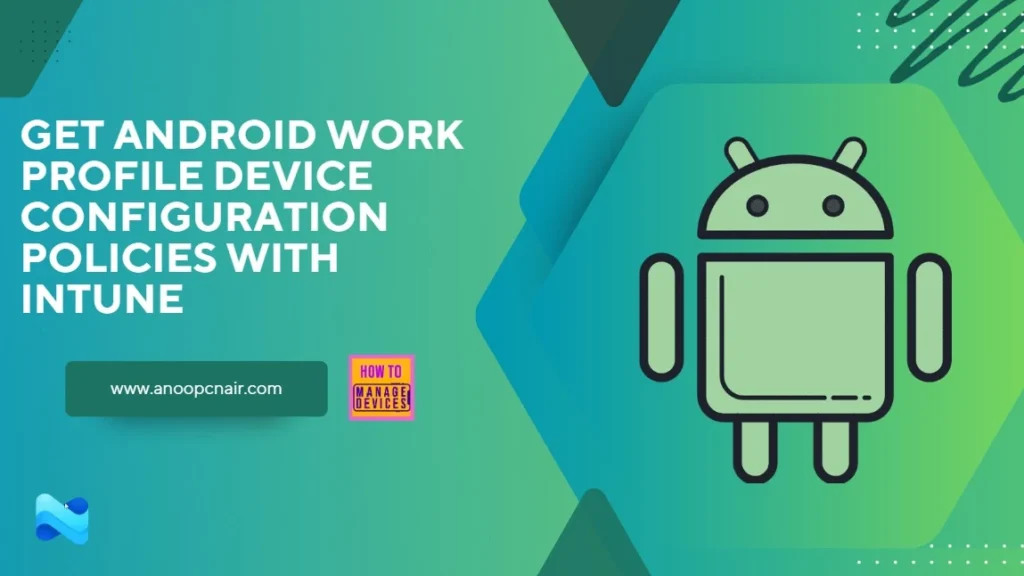 How to Get Android Work Profile Device Configuration Policies with Intune Explorer and Security Copilot 1 How to Get Android Work Profile Device Configuration Policies with Intune Explorer and Security Copilot - Fig.1