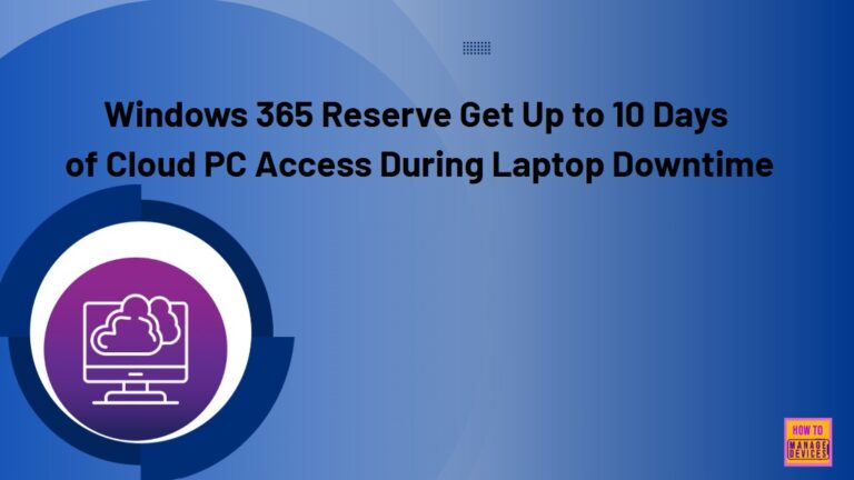 Windows 365 Reserve Get Up to 10 Days of Cloud PC Access During Laptop Downtime 1