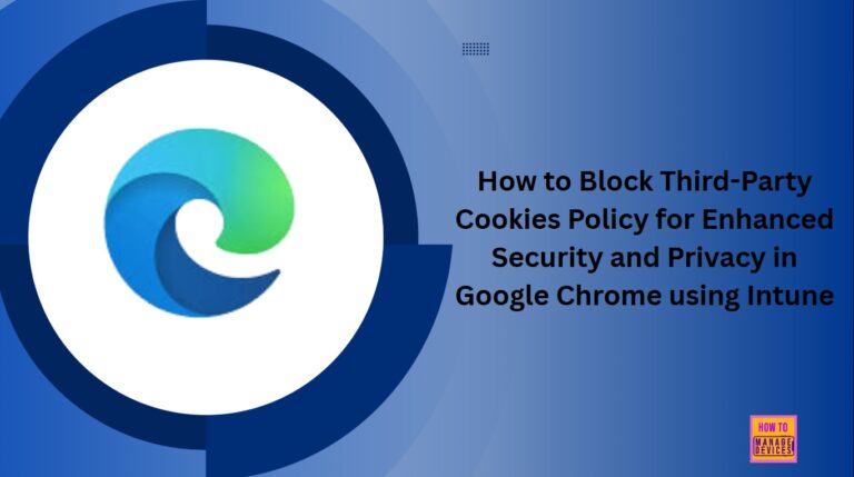 How to Block Third-Party Cookies Policy for Enhanced Security and Privacy in Google Chrome using Intune