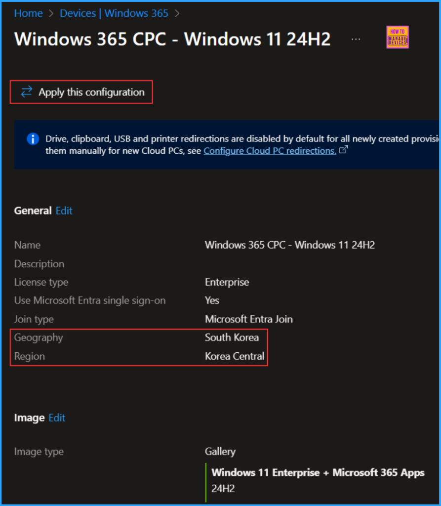 How to Change New South Korea Geography for Windows 365 Cloud PCs using Intune 6 How to Change New South Korea Geography for Windows 365 Cloud PCs using Intune. Fig. 6