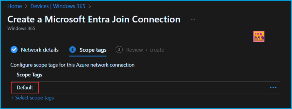 How to Create Entra Joined Azure Network Connection for Windows 365 Cloud PCs in Intune 4 How to Create Entra Joined Azure Network Connection for Windows 365 Cloud PCs in Intune. Fig. 4
