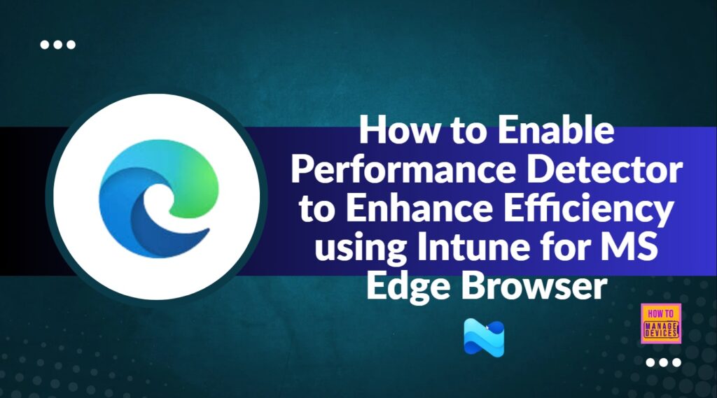 How To Enable Performance Detector To Enhance Efficiency Using Intune ...