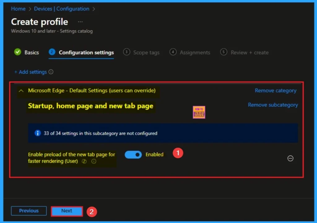 How to Enable Preload of the New Tab Page in Edge for Faster Rendering Using Intune 7 How to Enable Preload of the New Tab Page in MS Edge for Faster Rendering Using Intune - Fig.7