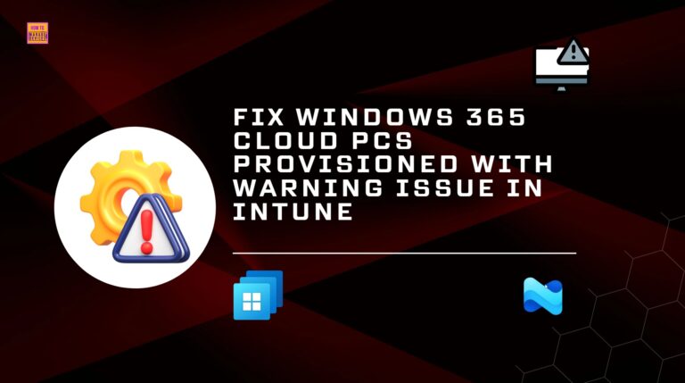 How to Fix Windows 365 Cloud PCs Provisioned with Warning Issue in Intune. Fig. 1