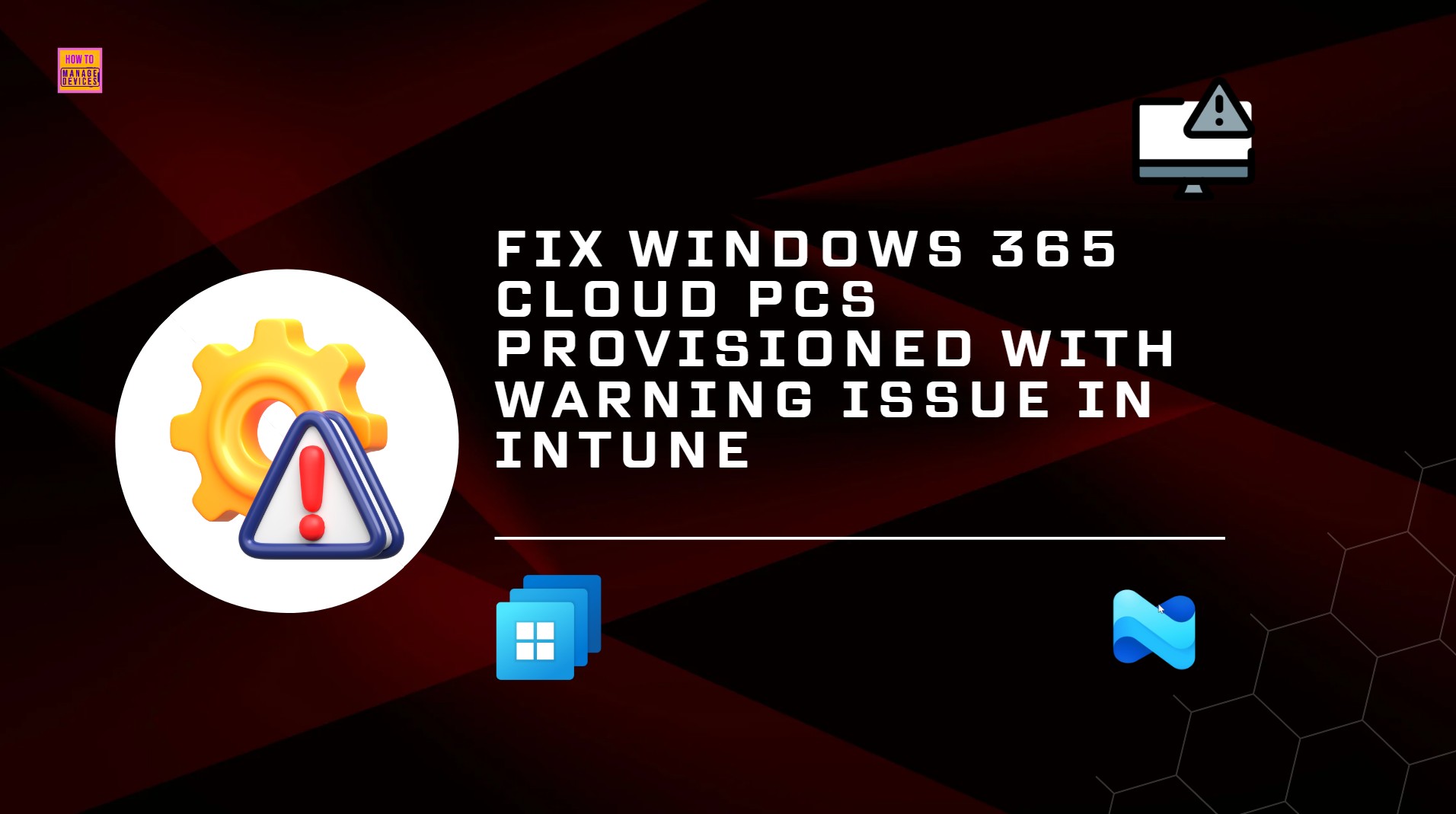 How To Fix Windows 365 Cloud PCs Provisioned With Warning Issue In Intune HTMD Blog