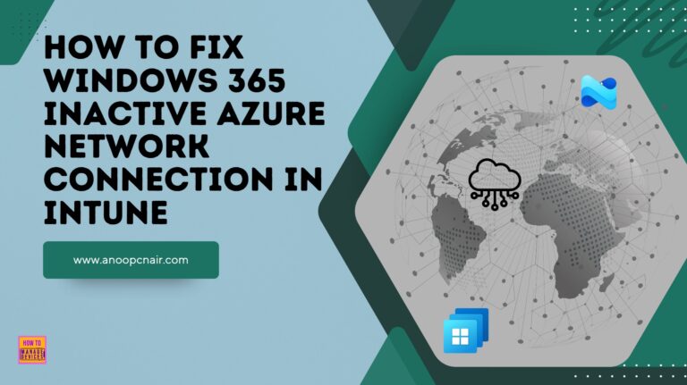 How to Fix Windows 365 Inactive Azure Network Connection in Intune. Fig. 1
