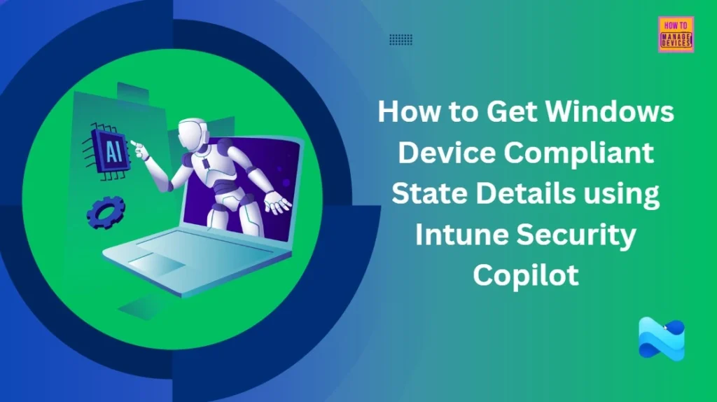 How to Get Windows Device Compliant State Details using Intune Security Copilot 1 How to Get Windows Device Compliant State Details using Intune Security Copilot - Fig.1