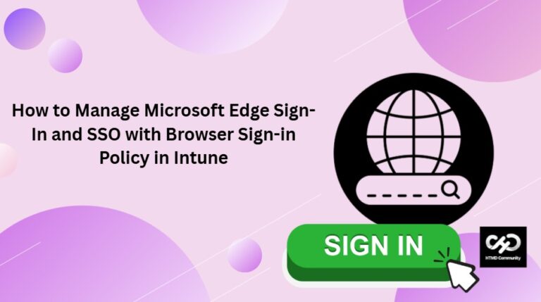 How-to-Manage-Microsoft-Edge-Sign-In-and-SSO-with-Browser-Sign-in-Policy-in-Intune