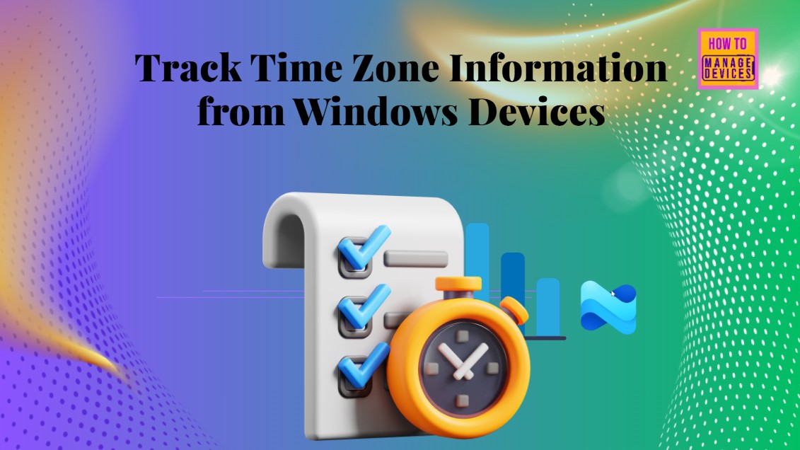 How-to-Track-Time-Information-from-Windows-Devices-using-Intune-Inventory-13.jpg