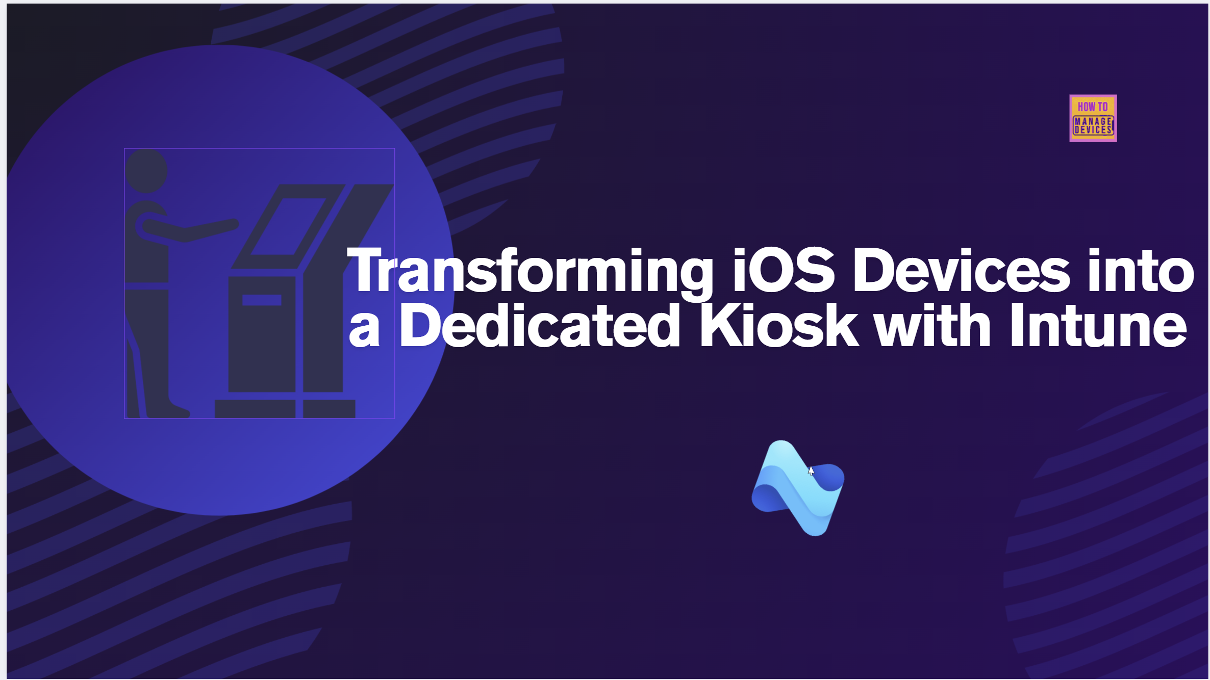 Best Guide to Transforming iOS Devices into a Dedicated Kiosk with Intune 1 Transforming iOS Devices into a Dedicated Kiosk with Intune_feature image