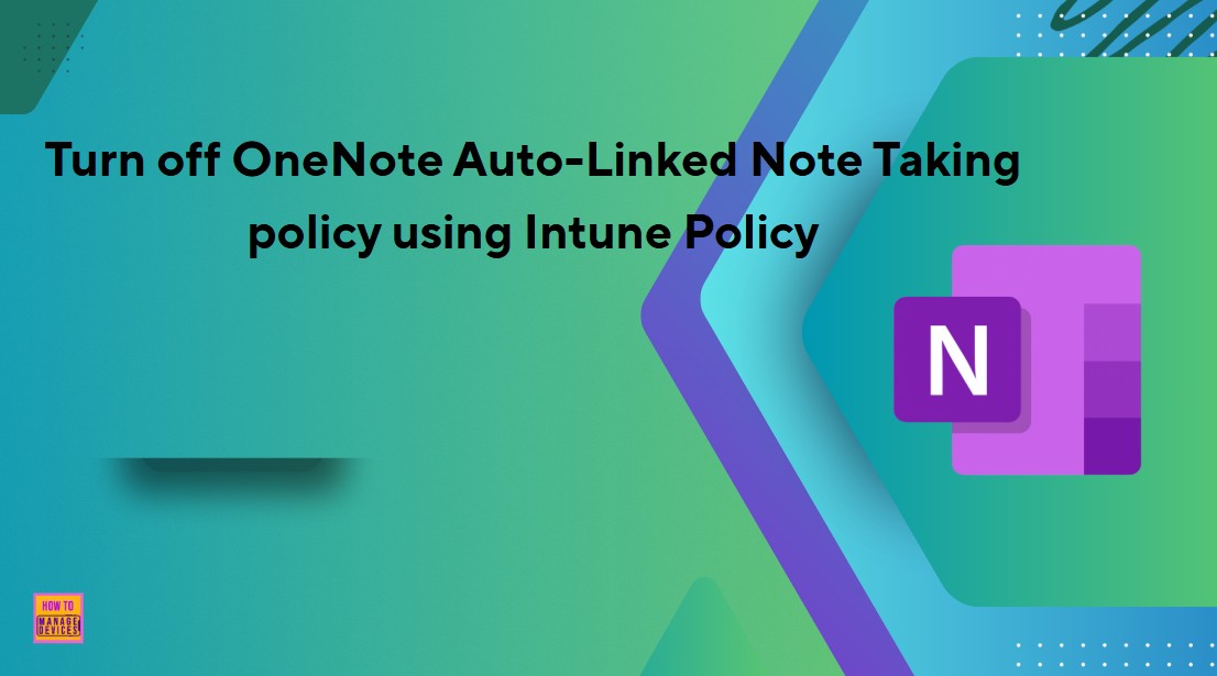 Turn off OneNote Auto-Linked Note Taking policy using Intune Policy 1