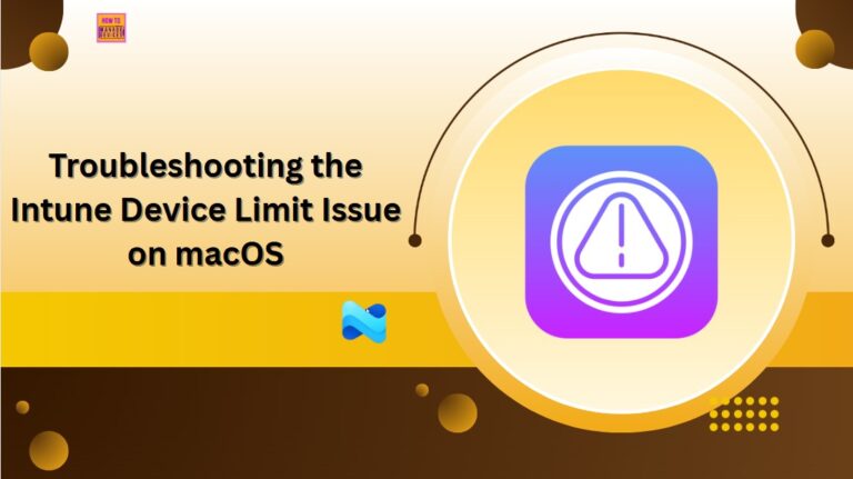 Troubleshooting the Intune Device Limit Issue on macOS 2