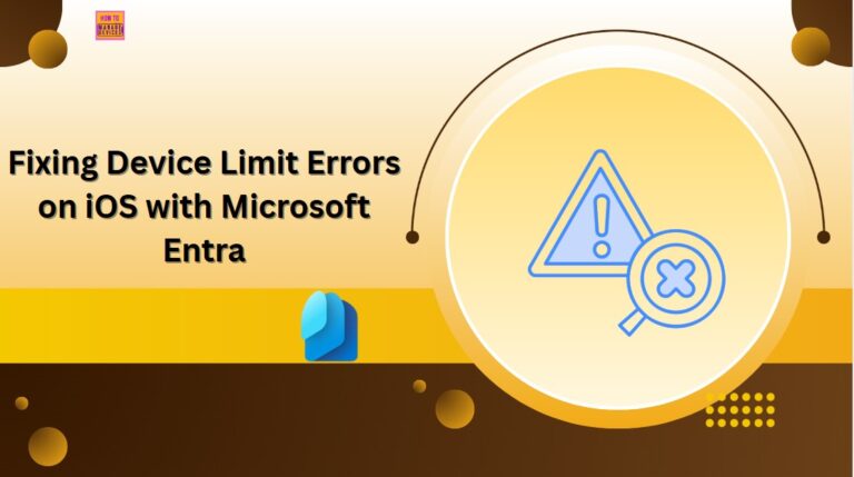 Fixing Device Limit Errors on iOS with Microsoft Entra 1