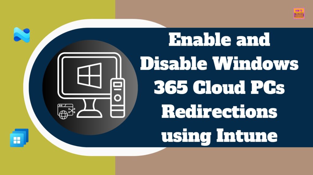Best Method To Enable And Disable Windows 365 Cloud PCs Redirections ...