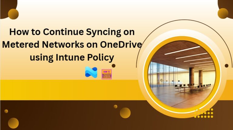 How to Continue Syncing on Metered Networks on OneDrive using Intune Policy 1
