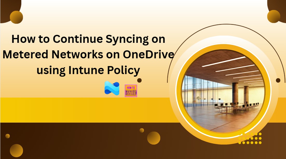 How to Continue Syncing on Metered Networks on OneDrive using Intune Policy 1