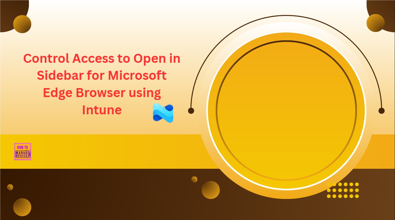 Control Access to Open in Sidebar for Microsoft Edge Browser using Intune