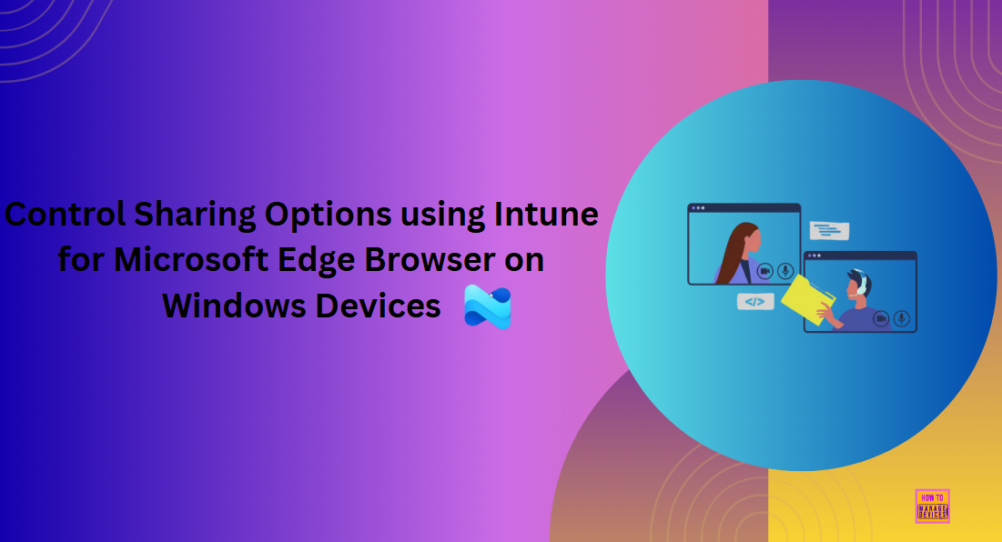 Control Sharing Options using Intune for Microsoft Edge Browser on Windows Devices