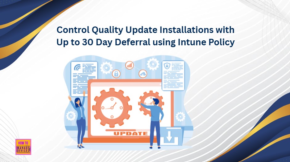 How to Control Quality Update Installations with up to 30 Day Deferral using Intune Policy 1