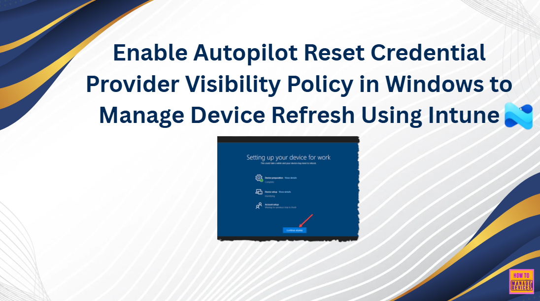 Enable Autopilot Reset Credential Provider Visibility Policy in Windows to Manage Device Refresh using Intune