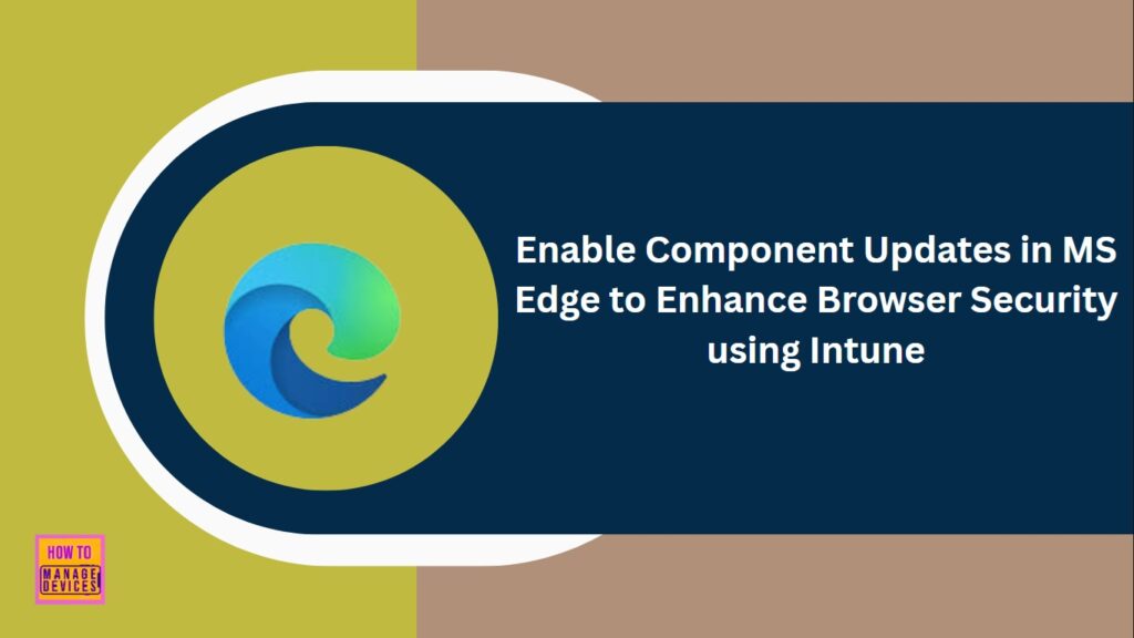 Enable Component Updates In MS Edge To Enhance Browser Security Using ...