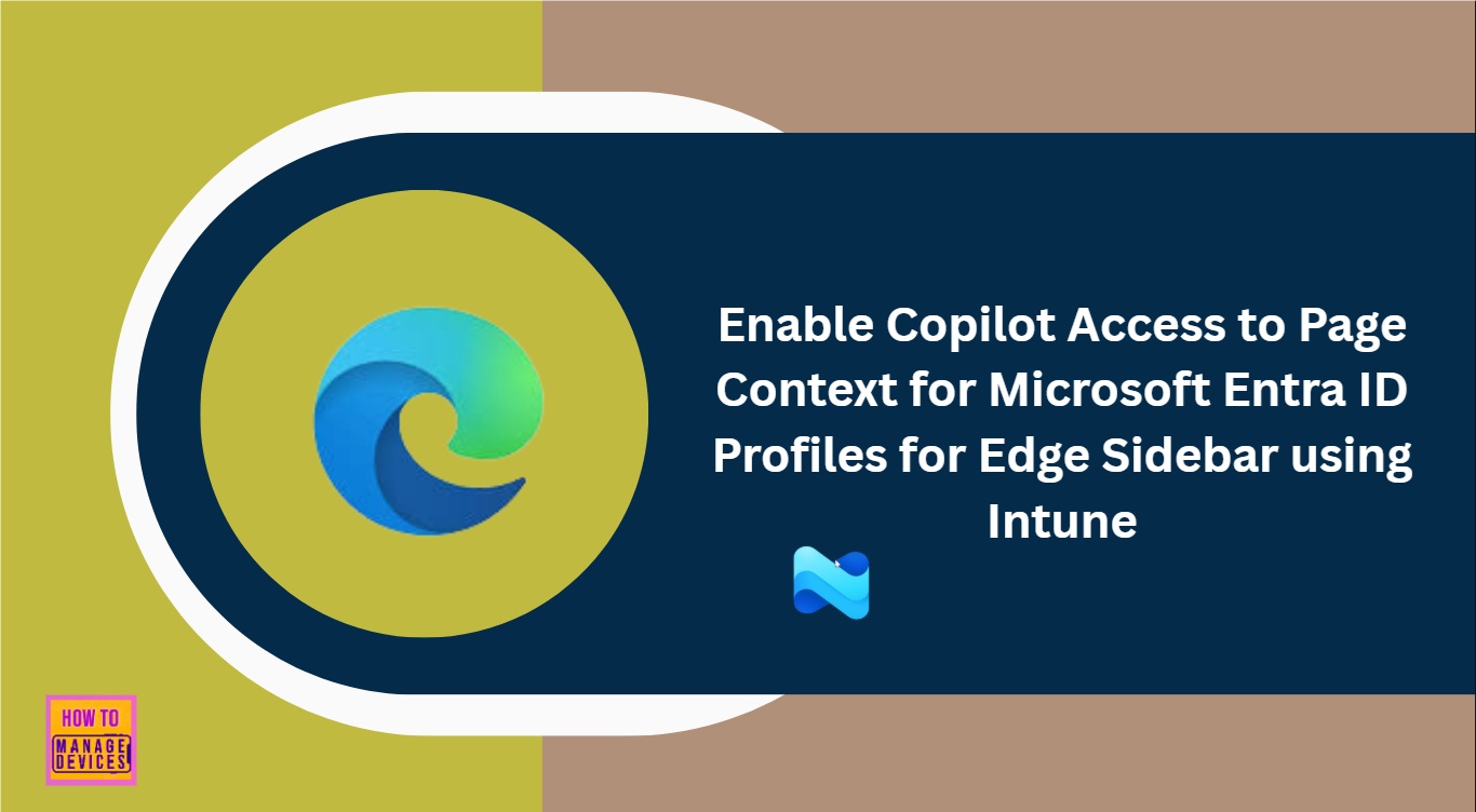 Enable Copilot Access to Page Context for Microsoft Entra ID Profiles for Edge Sidebar using Intune