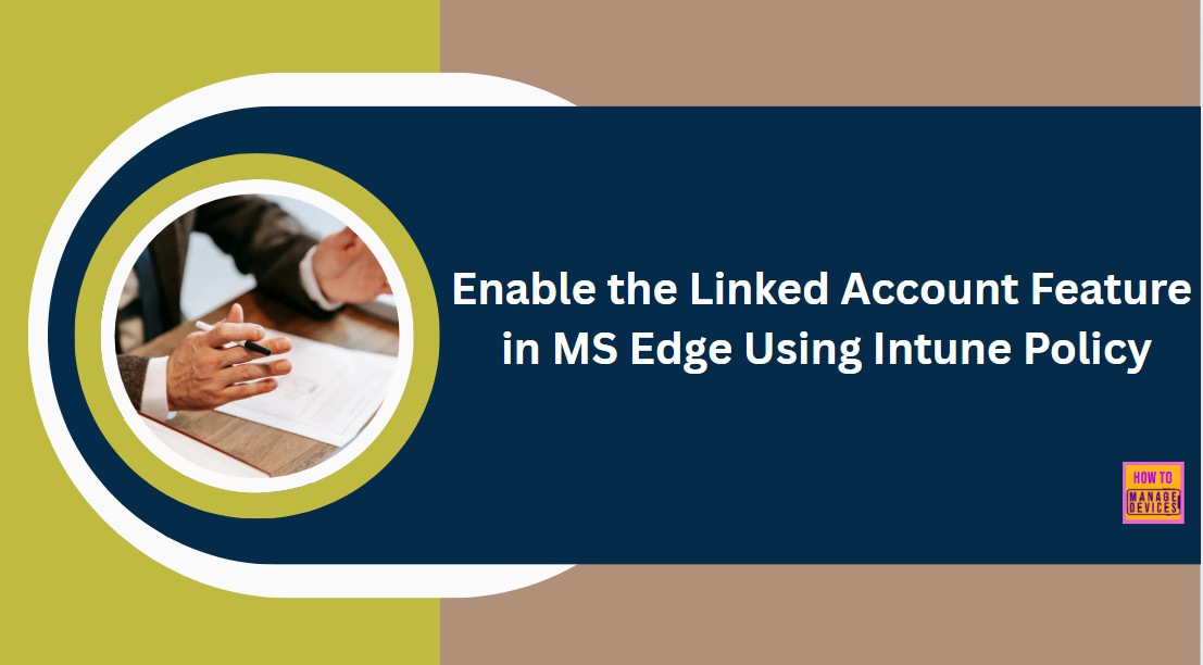 Enable the Linked Account Feature in MS Edge Using Intune Policy 1