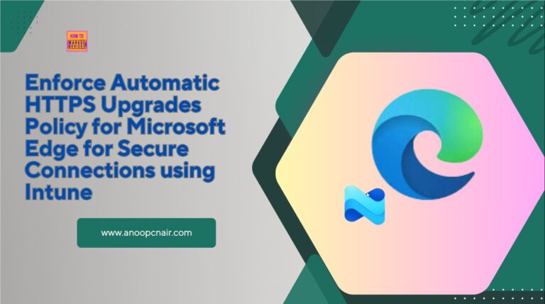 Enforce Automatic HTTPS Upgrades Policy for Microsoft Edge for Secure Connections using Intune