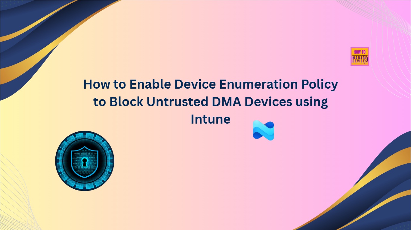 How to Enable Device Enumeration Policy to Block Untrusted DMA Devices using Intune