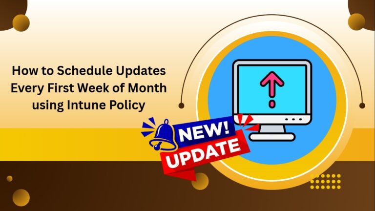 How to Schedule Updates Every First Week of Month using Intune Policy