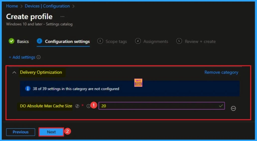 How to Set an Absolute Max Cache Size in GBs for Delivery Optimization using Intune 5 How to Set an Absolute Max Cache Size in GBs for Delivery Optimization using Intune - Fig.5