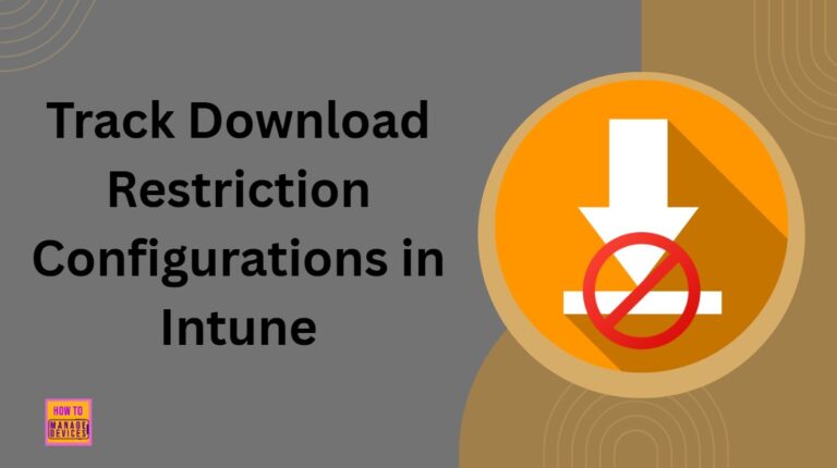 How to Track Download Restriction Configurations in Intune using Copilot Explorer