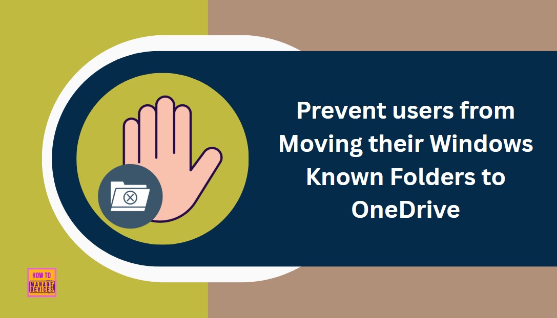 Prevent users from Moving their Windows Known Folders to OneDrive 1